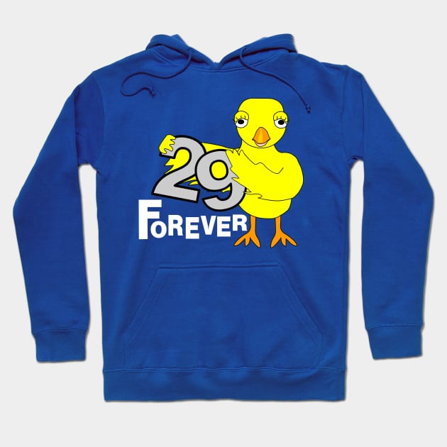 29 Forever Birthday Chick White Text Hoodie by Barthol Graphics